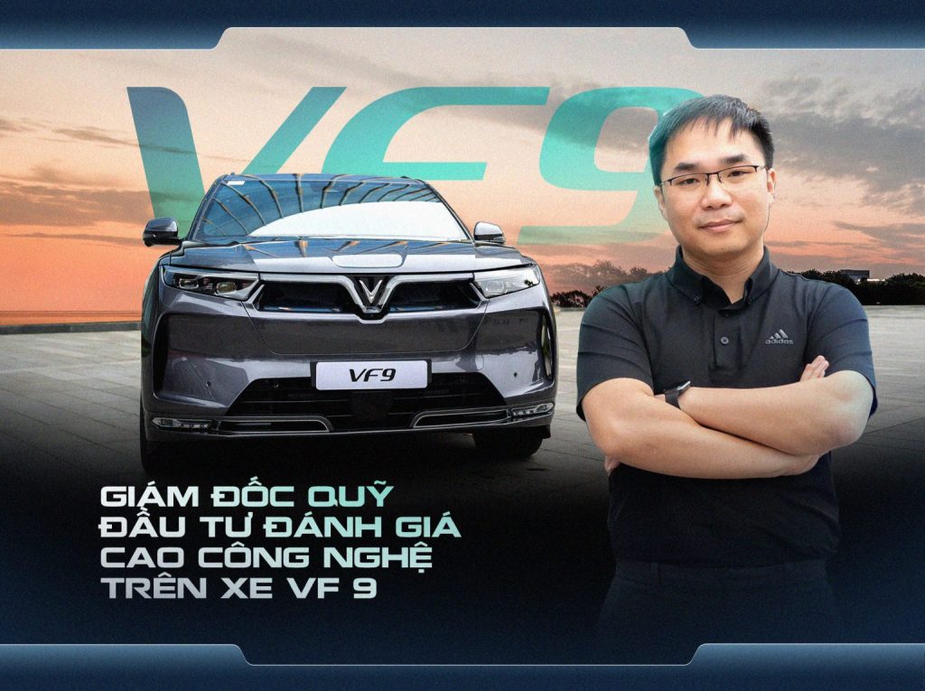 Giám đốc Quỹ đầu tư đánh giá cao công nghệ trên xe VF 9